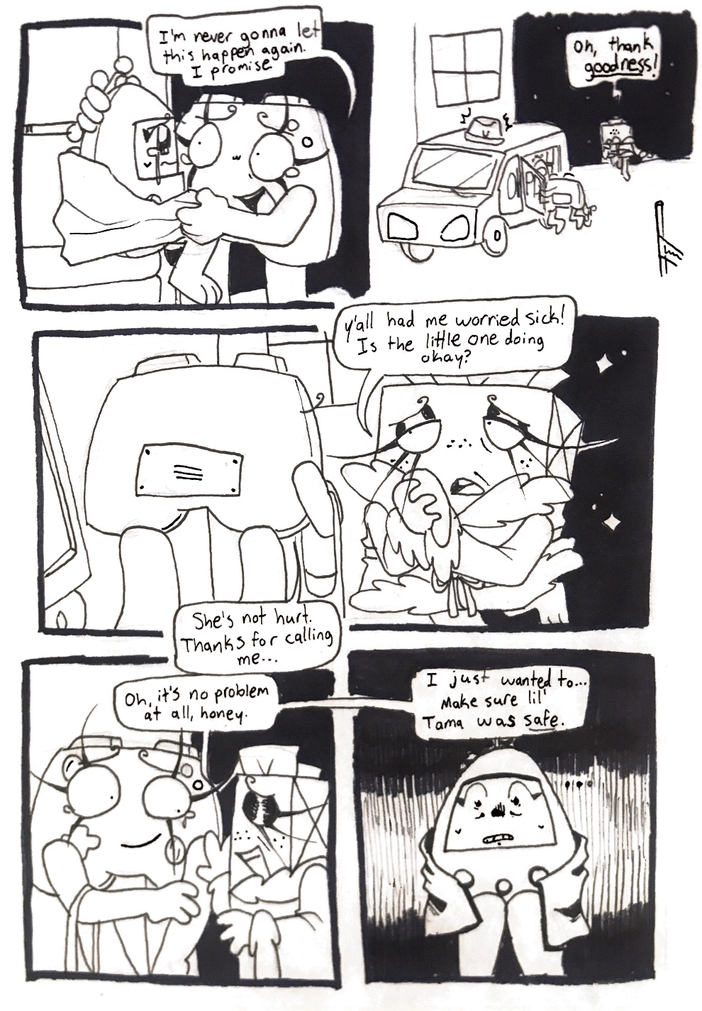 Page thirty-four. Panel one, Controller wraps her blanket around Tama and says, 'I'm never gonna let this happen again. I promise.' Panel two, TB, wearing a robe, approaches the two. She shouts, 'Oh, thank goodness!' Panel three, Controller turns to face TB, who's feigning worry. TB asks, 'Y'all had me worried sick! Is the little one okay?' Controller responds, 'She's not hurt. Thanks for calling me...' Panel four, TB pats Controller's shoulder and says, 'Oh, it's not a problem at all, honey.' Panel five, Tama looks terrified as TB continues, 'I just wanted to... Make sure little Tama was safe.'