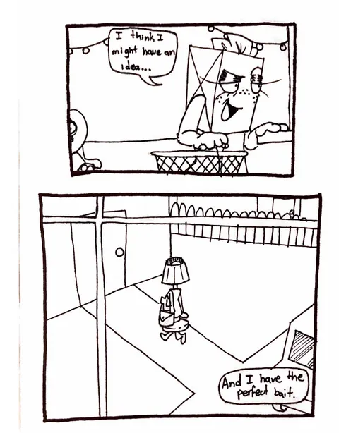 Page eighteen. Panel one, TB holds onto the windowsill and starts to step back, getting a smile on her face as she's just had a great idea. She says, 'I think I might have an idea...' Panel two, she continues, 'And I have the perfect bait.' We see Tama's babysitter, an unnamed lamp character, walking up to Controller's door.