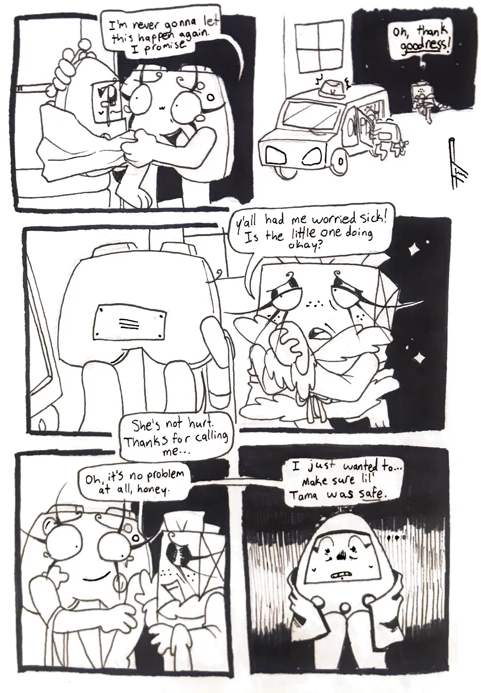 Page thirty-four. Panel one, Controller wraps her blanket around Tama and says, 'I'm never gonna let this happen again. I promise.' Panel two, TB, wearing a robe, approaches the two. She shouts, 'Oh, thank goodness!' Panel three, Controller turns to face TB, who's feigning worry. TB asks, 'Y'all had me worried sick! Is the little one okay?' Controller responds, 'She's not hurt. Thanks for calling me...' Panel four, TB pats Controller's shoulder and says, 'Oh, it's not a problem at all, honey.' Panel five, Tama looks terrified as TB continues, 'I just wanted to... Make sure little Tama was safe.'