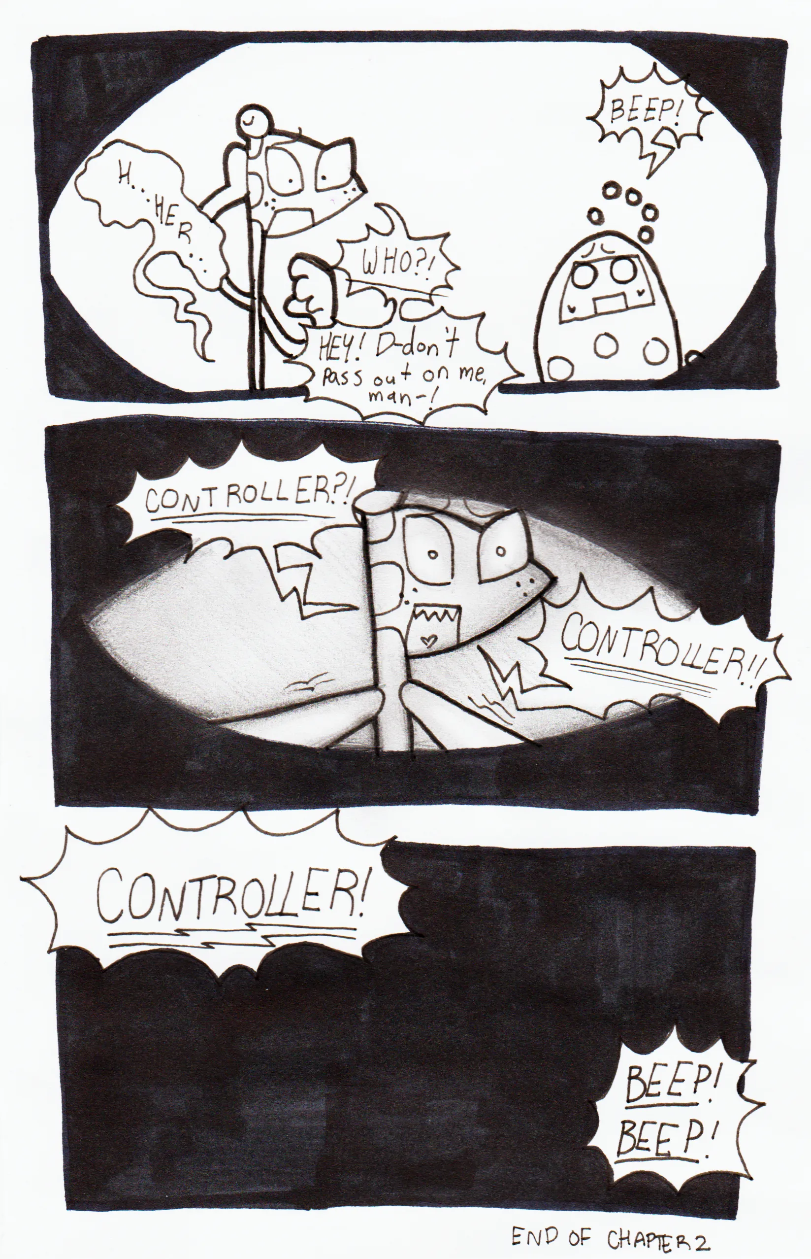 Page fifty. Panel one, the image begins slowly fading to black as Controller quietly stutters, 'H...Her...' Tama beeps again, and Flaggy, now increasingly panicked, asks, 'Who!? Hey! D-don't pass out on me, man!' Panel two, the image gets even darker. Controller's eyes are slowly closing as she begins to lose consciousness. Flaggy grabs her and shakes her, screaming her name repeatedly - 'Controller?! Controller!!' Panel three, the panel is fully black, showing that Controller has passed out completely. Flaggy screams again, 'Controller!' Tama screams two terrified beeps.