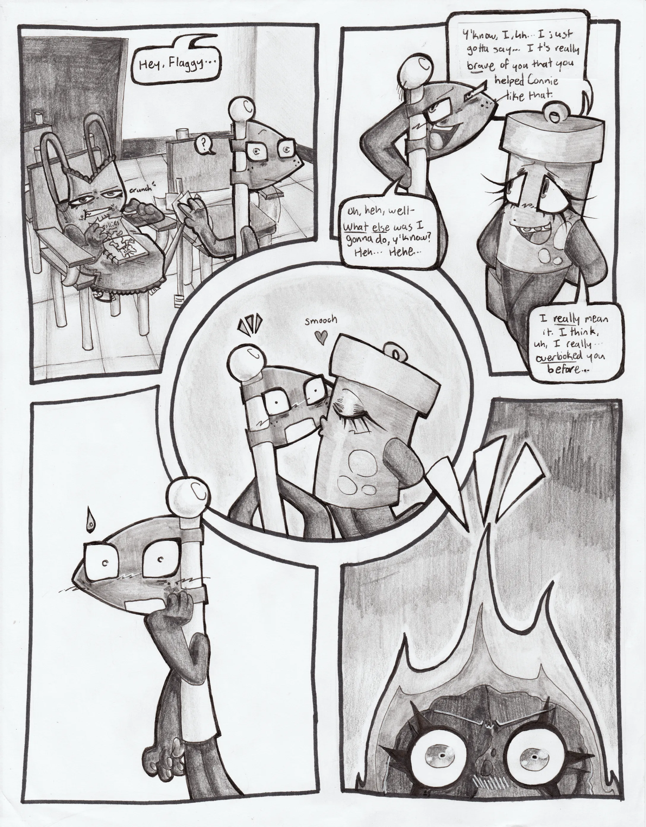 Page sixty. Panel one, Glowy, off screen, calls out, 'Hey, Flaggy...' Flaggy turns around to face her curiously. Tank Top is eating his chips in the background. Panel two, Glowy has left her conversation with Fireball and approaches Flaggy. She smiles shyly as he blushes and laughs nervously. Glowy says, 'Y'know, I, uh... I just gotta say... It's really brave of you that you helped Connie like that.' Flaggy replies, 'Oh, heh, well- What else was I gonna do, y'know? Heh... Hehe...' Glowy responds, 'I really mean it. I think, uh, I really overlooked you before...' Panel three, Glowy gives Flaggy a kiss on the cheek. Flaggy looks shocked. Panel four, Flaggy touches his cheek and begins to sweat, still appearing shocked. Panel five, Fireball notices the interaction and is angry about it.